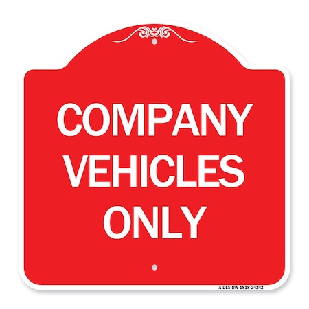 Signmission Designer Series Sign-Company Vehicles Only, Red & White Aluminum Sign, 18" x 18", RW-1818-24242 A-DES-RW-1818-24242